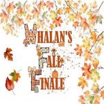 Whalan's Fall Finale
